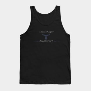 Father's Day Quarantined Shirt Tank Top